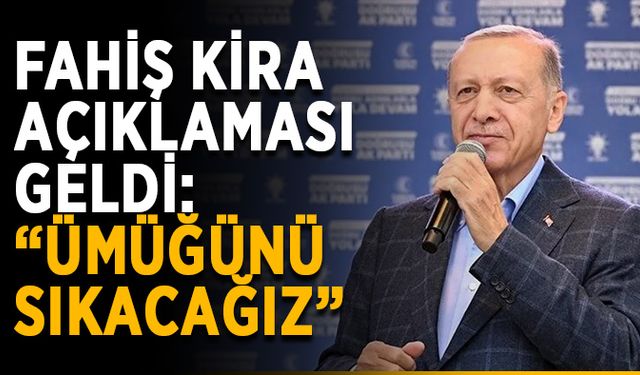 Erdoğan’dan fahiş kiralara: “Ümüğünü sıkacağız”