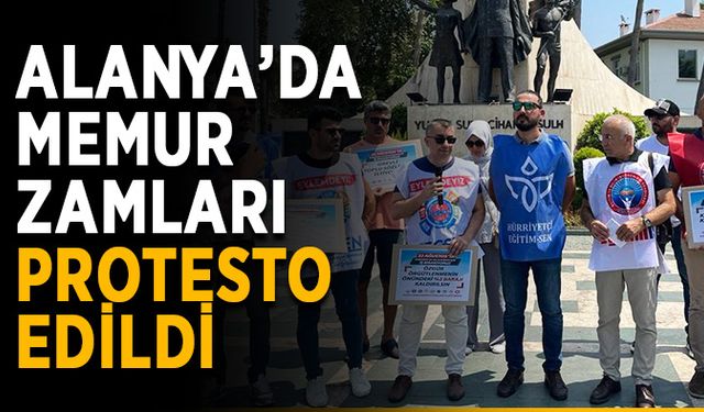 Alanya’da memur zamları protesto edildi