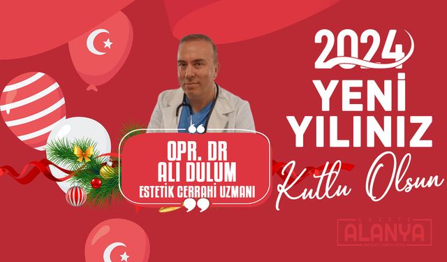 Opr. Dr. Ali Dulum - Hoşgeldin 2024, Yeni yılınız KUTLU OLSUN