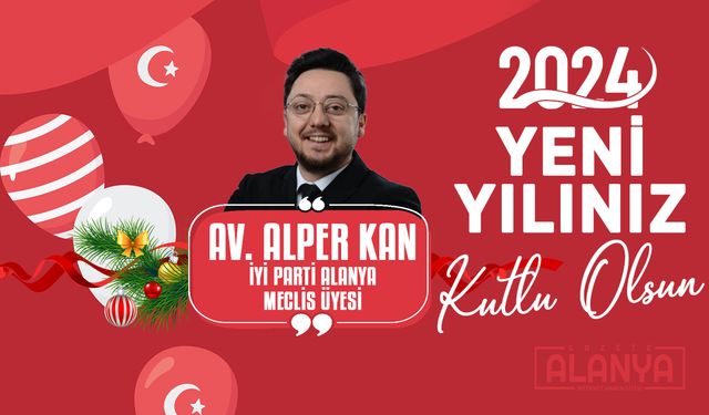 Av. Alper Kan - Hoşgeldin 2024, Yeni yılınız KUTLU OLSUN