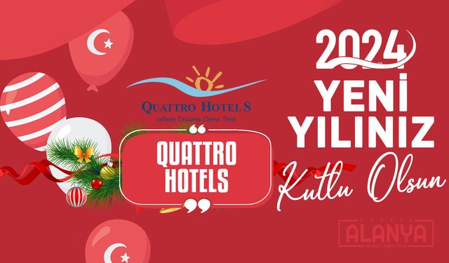 Quattro Hotels - Hoşgeldin 2024, Yeni yılınız KUTLU OLSUN