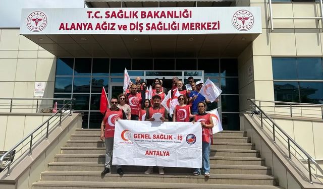 Alanya Ağız ve Diş Sağlığı Merkezi'nde iş bırakma eylemi