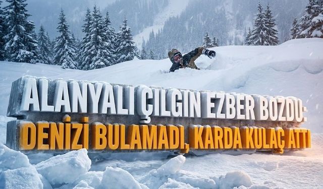 Alanyalı çılgın ezber bozdu: Denizi bulamadı, karda kulaç attı