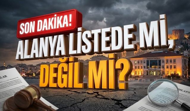 Antalya karıştı! Şoktalar, 4 başkan listede: Peki Alanya dahil mi?