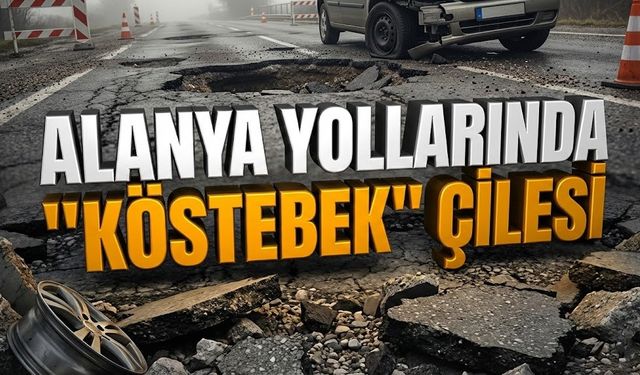 Kazaya davetiye! Alanya yollarında "Köstebek" çilesi