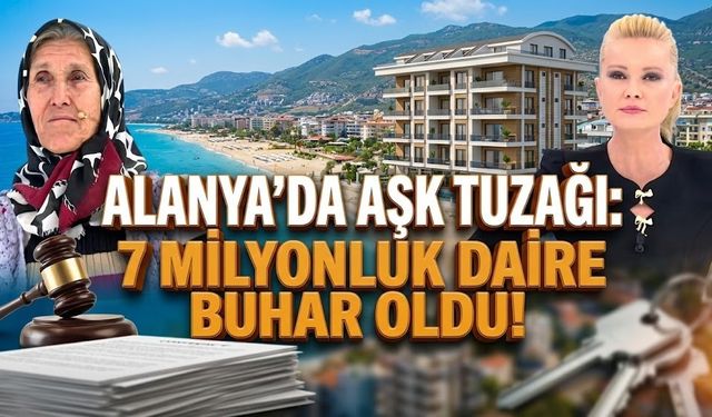 Alanyalı Şerife Teyze’yi, 25 yaş küçük aşkı mı dolandırdı?
