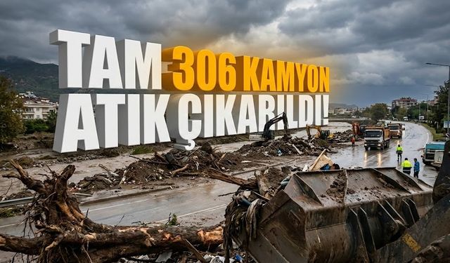 Alanya’da korkutan tablo: Tam 306 kamyon atık çıkarıldı!