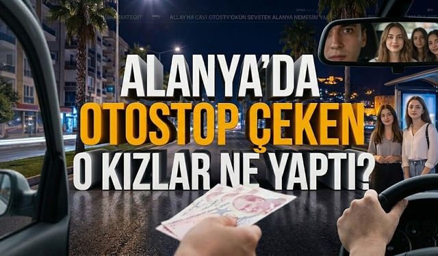 Alanya’da "Öğrenciyiz" diyen kızlar bakın ne yapıyor?