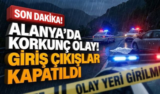 SON DAKİKA! Alanya’da korkunç infaz! Başından v*ruldu