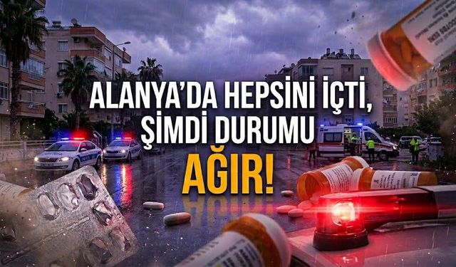 Alanya'da hepsini içti, şimdi durumu ağır!