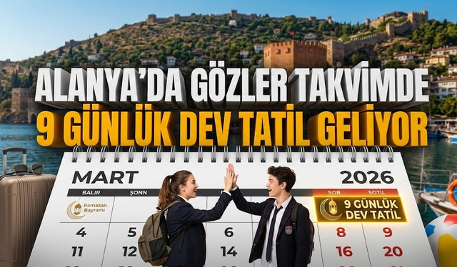 Alanya’da gözler takvimde: 9 günlük dev tatil geliyor