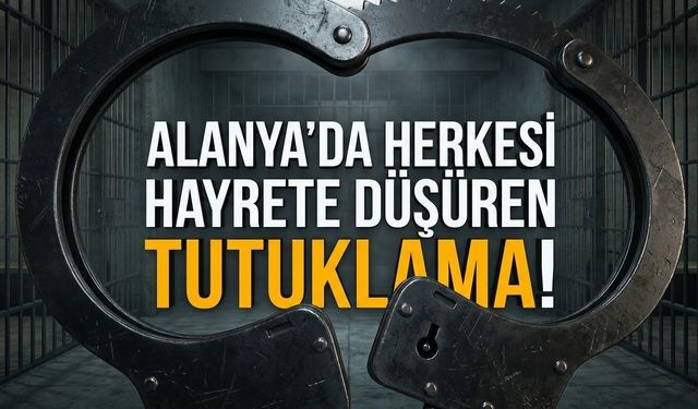 Alanya’da 13 yaşındaki çocuk, 14 yaşındaki kız için tutuklandı