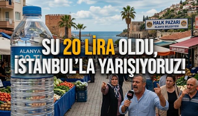 Alanya’dan seslendiler: "Su 20 lira oldu, İstanbul'la yarışıyoruz!"
