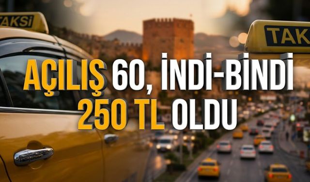 Alanya’da taksi zammı! Açılış 60, indi-bindi 250 TL oldu