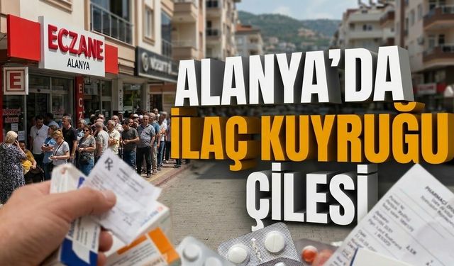 SON DAKİKA! Alanya’da ilaç kuyruğu çilesi: Vatandaş isyan etti