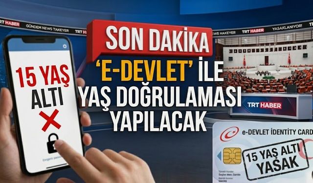 Yasaklanıyor! e-Devlet ile yaş doğrulaması yapılacak