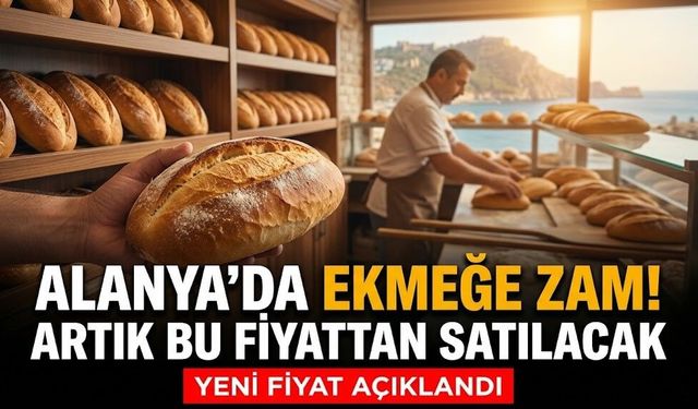 Alanya'da ekmeğe zam! Artık bu fiyattan satılacak