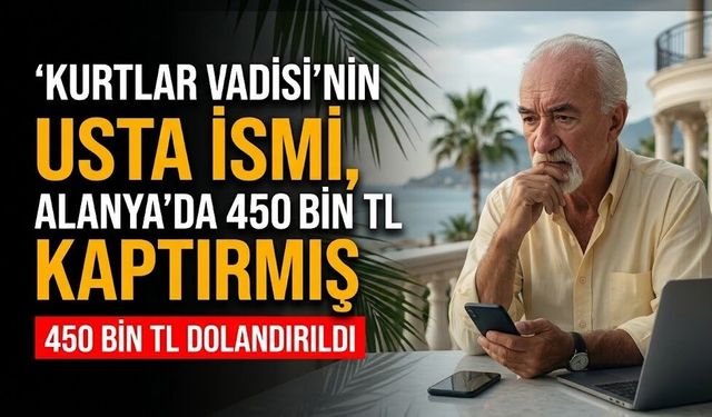 Kurtlar Vadisi'nin usta ismi, Alanya’da 450 bin TL kaptırmış