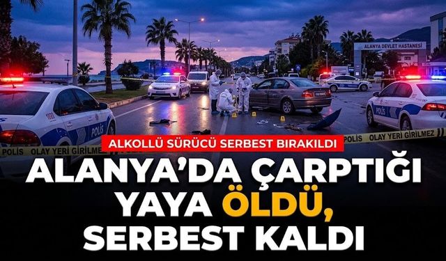 Alanya’da çarptığı yaya öldü, serbest kaldı