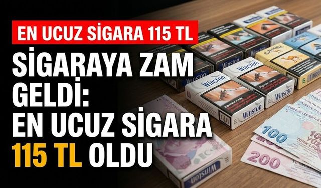 Sigaraya zam geldi: En ucuz sigara 115 TL oldu