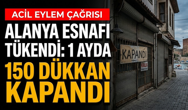 Alanya esnafı tükendi: 1 ayda 150 dükkan kapandı