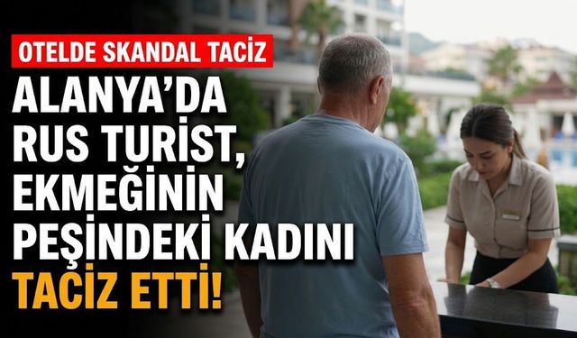 Alanya’da Rus turist, ekmeğinin peşindeki kadını taciz etti!