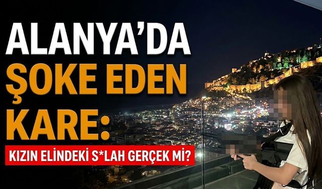 Alanya’da şoke eden kare: Küçük kızın elindeki s*lah gerçek mi?