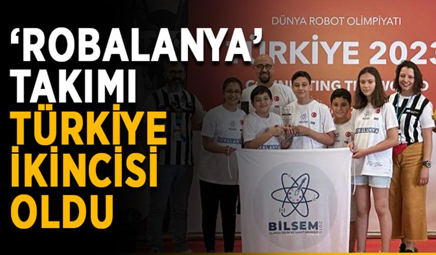 ‘ROBALANYA’ takımı Türkiye ikincisi oldu