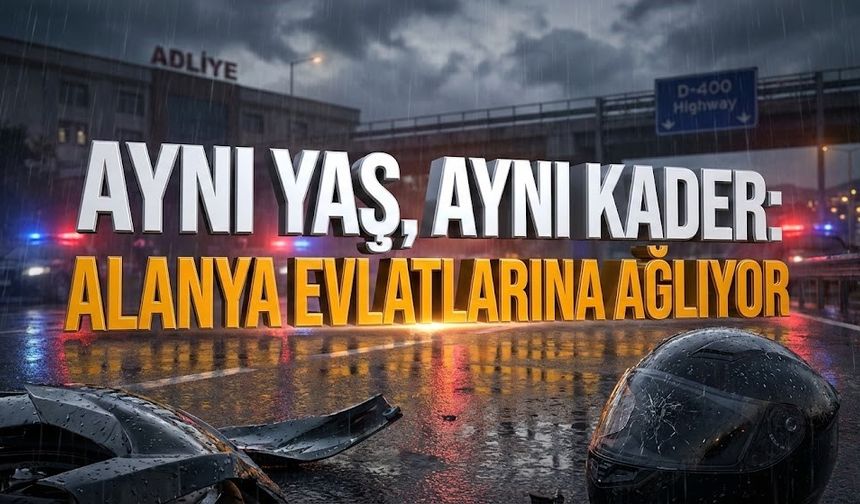Alanya’da kara gün! İkisi de 20 yaşında motosiklet kurbanı