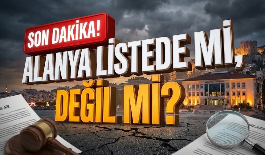 Antalya karıştı! Şoktalar, 4 başkan listede: Peki Alanya dahil mi?