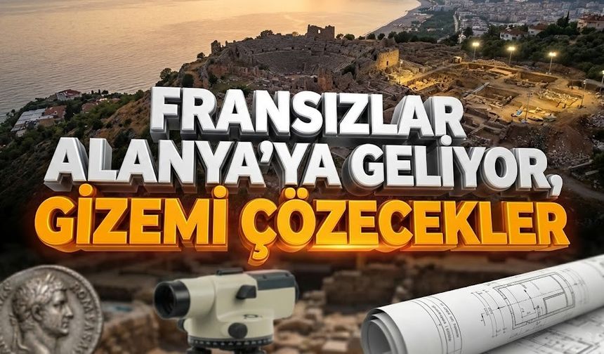 Büyük sır! Alanya’da toprak altından ne çıkacak?
