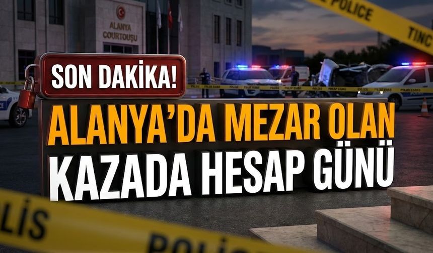 SON DAKİKA! Alanya’da 20 yaşında can verdi, karar çıktı