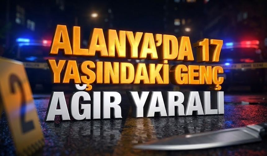 Alanya’da kanlı gece: Lojmandaki kavga hapiste bitti