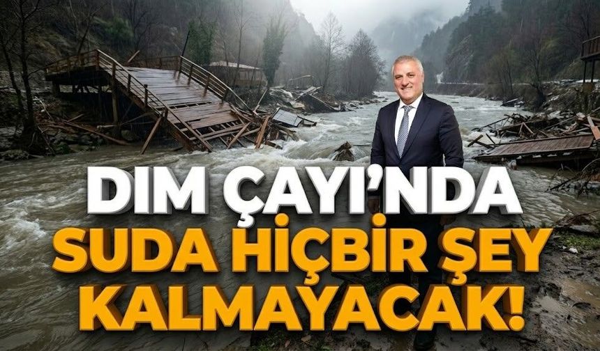 Dönüşüm kapıda: Dim Çayı’nda suda hiçbir şey kalmayacak!