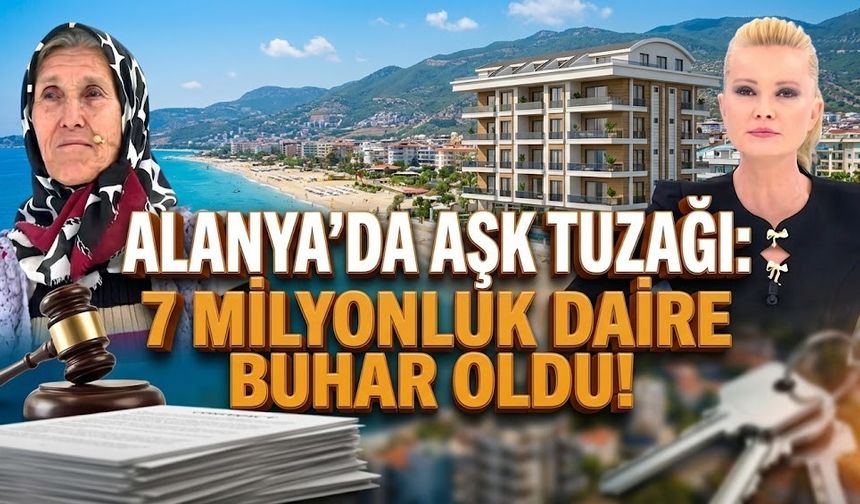 Alanyalı Şerife Teyze’yi, 25 yaş küçük aşkı mı dolandırdı?