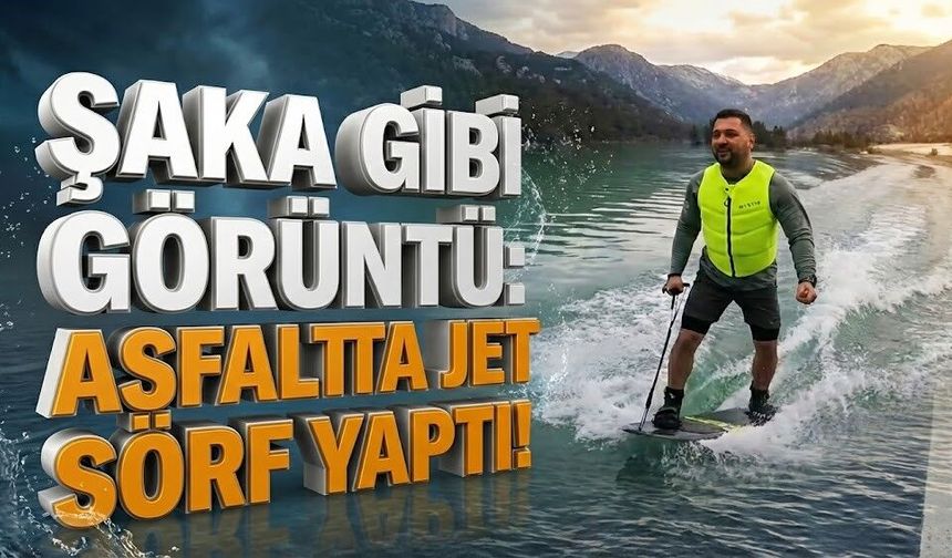 Alanyalıların yolunda ezber bozan görüntü: Karayolunda jet sörf!