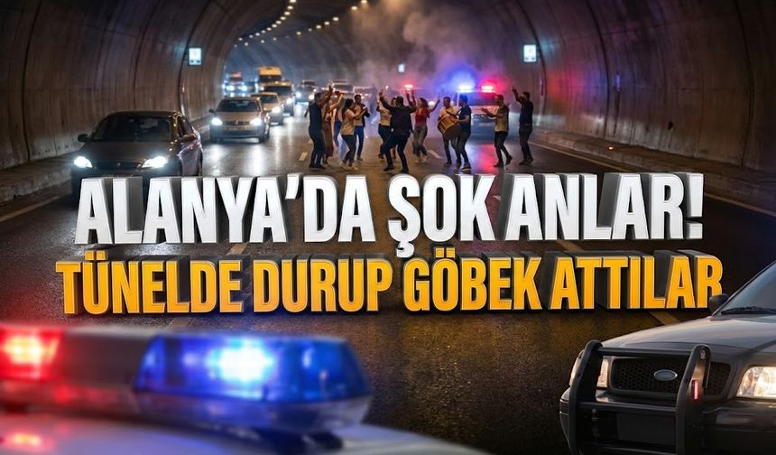Ambulans gelse ne olacaktı? Alanya tünelinde yolu kapatıp oynadılar!