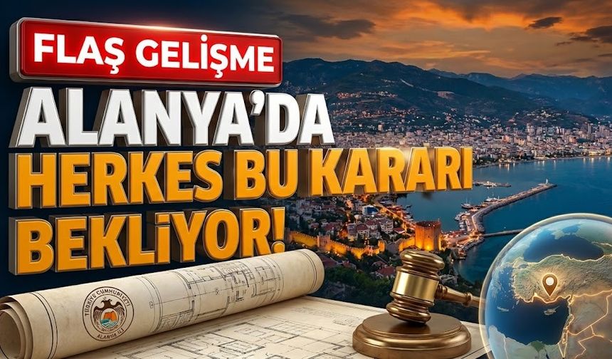 Alanya il mi oluyor? O tarih için ilk ciddi adım atıldı