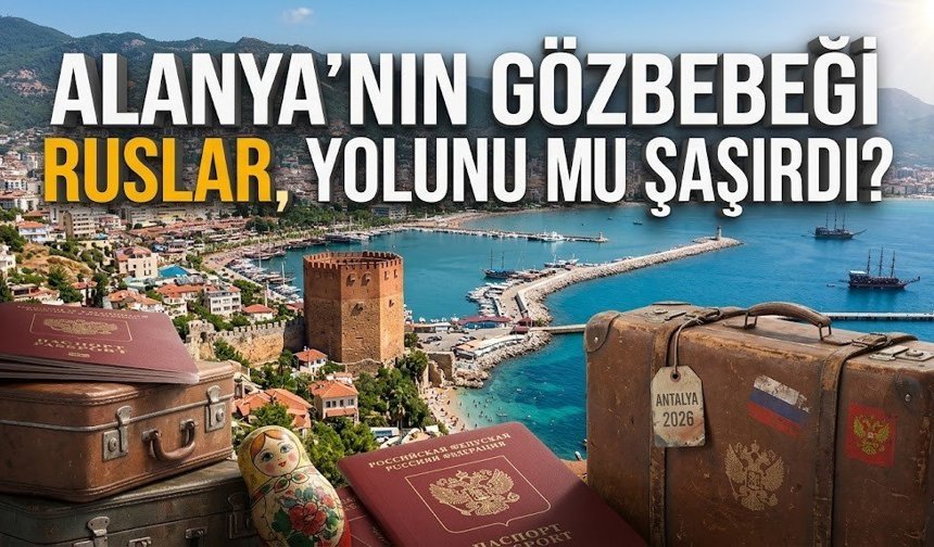 Alanya’nın gözbebeği Ruslar, yolunu mu şaşırdı?