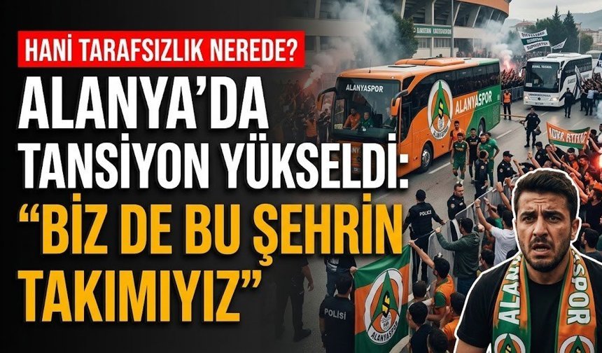 Alanya’da tansiyon yükseldi: "Biz de bu şehrin takımıyız"