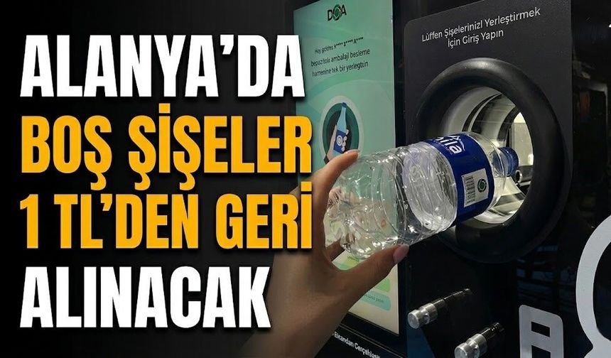 Alanya’da boş şişeler 1 TL’den geri alınacak