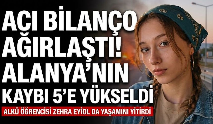 Acı bilanço ağırlaştı! Alanya’nın kaybı 5’e yükseldi