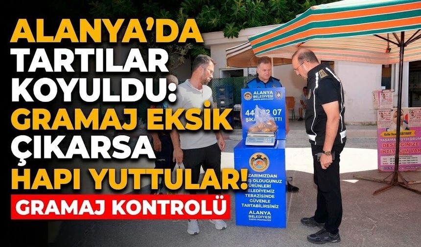 Alanya’da tartılar koyuldu: Gramaj eksik çıkarsa hapı yuttular!