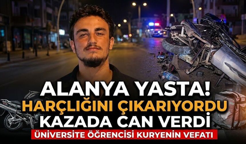Alanya yasta! Harçlığını çıkarıyordu, kazada can verdi