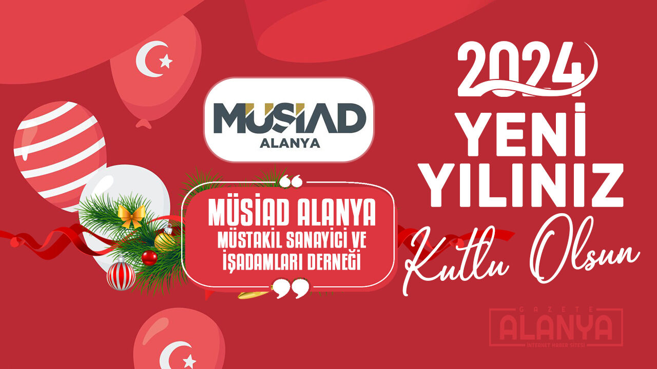 Müsiad Alanya - Hoşgeldin 2024, Yeni yılınız KUTLU OLSUN