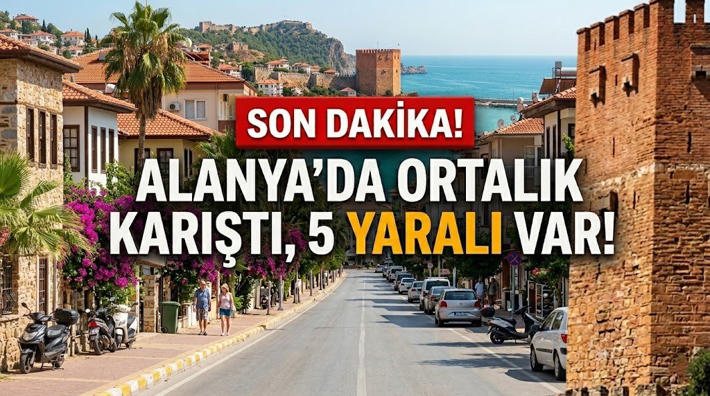 SON DAKİKA! Alanya’da ortalık karıştı, 5 yaralı var!
