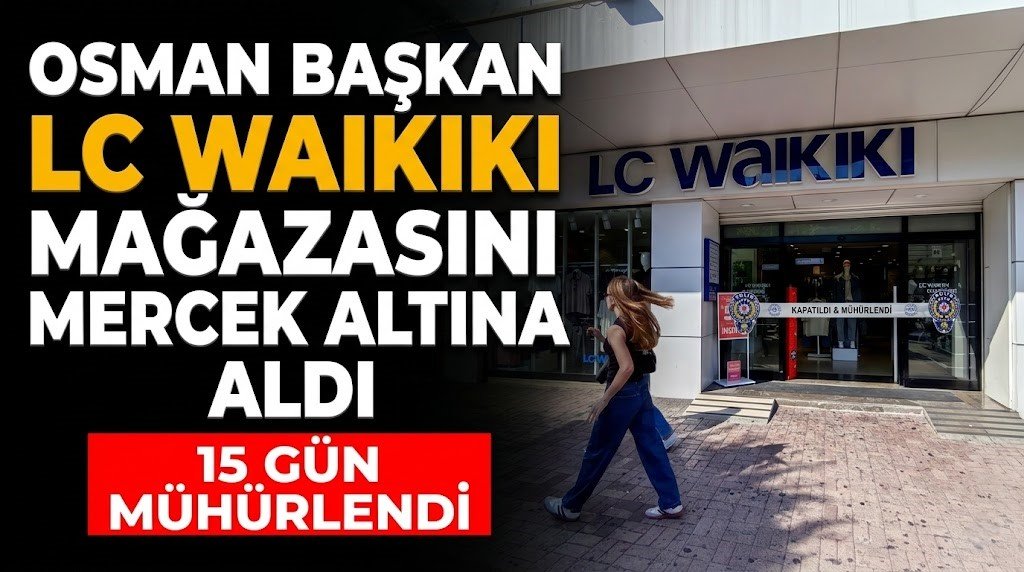 Osman başkan LC Waikiki mağazasını mercek altına aldı