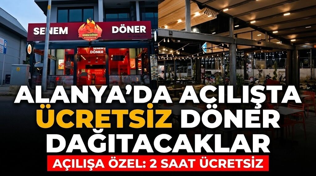 Alanya'da açılışta ücretsiz döner dağıtacaklar