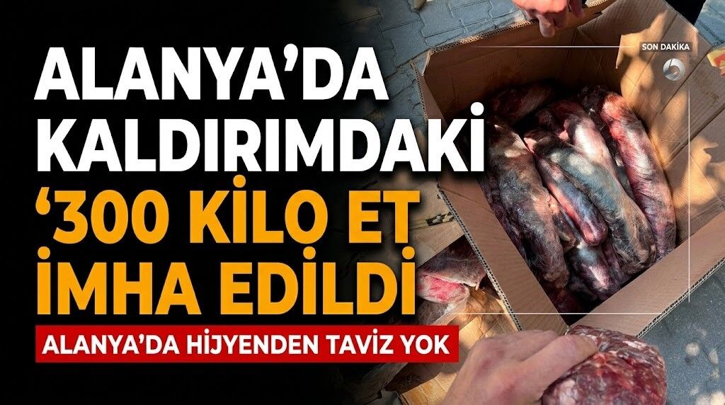 Alanya’da kaldırımdaki 300 kilo et imha edildi