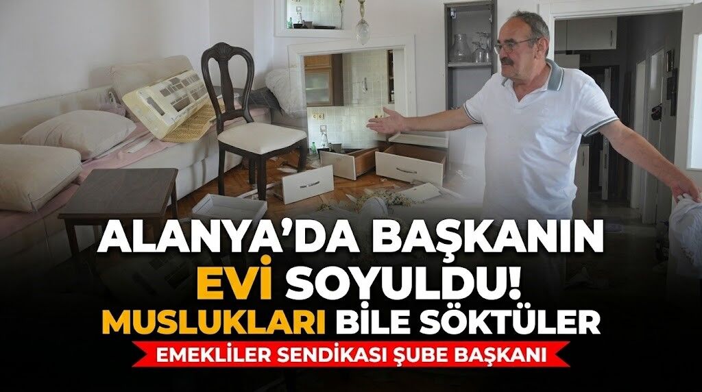 Alanya'da başkanın evi soyuldu! Muslukları bile söktüler